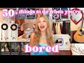 50 THINGS TO DO when you re bored stop doom scrolling creative hobbies aesthetic diys more