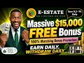 E-Estate - Massive 15 000 FREE Bonus
