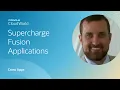 Supercharging fusion applications with OCI cloud native services CloudWorld 2022
