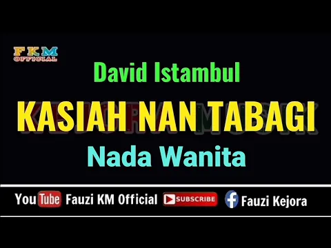 Download MP3 David Istambul - KASIAH NAN TABAGI ( Karaoke ) Nada Wanita