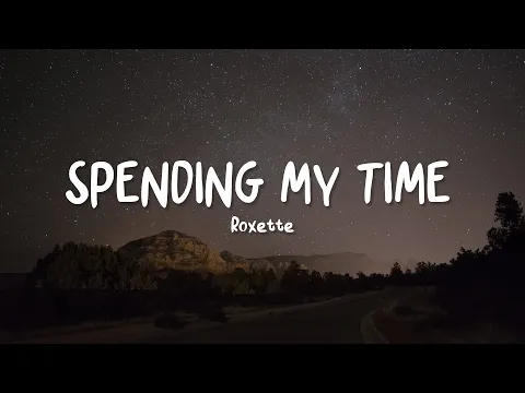 Download MP3 Roxette - Spending My Time ( Lyrics )
