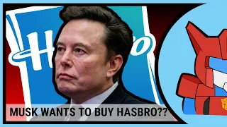 Elon Musk Wants to BUY Hasbro