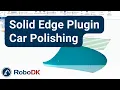 Robot programming with Solid Edge - Car Polishing