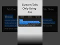 Custom tabs using HTML and CSS