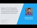 Register for Filesystem Events with PowerShell using Visual Studio Code and Remote Containers
