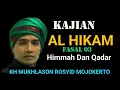 Download Lagu Kajian kitab Al Hikam Fasal 3 Himmah Dan Qadar - Gus Mukhlason Rosyid Mojokerto MP3
