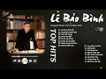 Download Lagu FULL LIST BALLAD LÊ BẢO BÌNH - NƠI VỰC NƠI TRỜI x THƯƠNG EM ĐẾN GIÀ x YÊU VỘI VÀNG x THÍCH THÌ ĐẾN