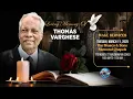 HOMEGOING SERVICE of Thomas Varghese 39 - 25 2025