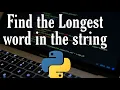Find the largest word in string - Python codin india