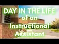 DAY IN THE LIFE OF AN INSTRUCTIONAL S ASSISTANT