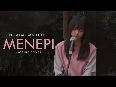 Download MP3 NGATMOMBILUNG - MENEPI ( VIOSHIE COVER)