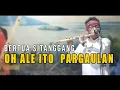 Lagu OH ALE ITO PARGAULAN BERTUA SITANGGANG SULIM TONGOSAN