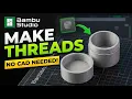 How to make thread in bambu lab