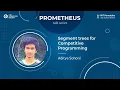 Segment Trees for Competitive Programming Prometheus IEEE NITK