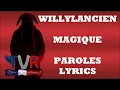 Willylancien - magique (Paroles/Lyrics)