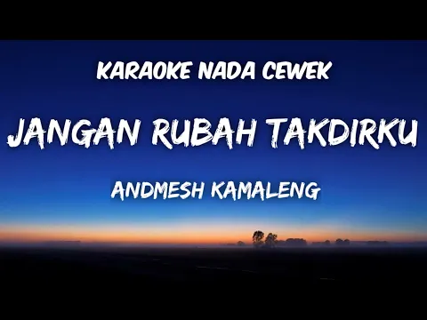 Andmesh Jangan Rubah Takdirku Karaoke Nada Cewek