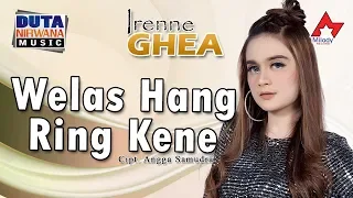 Lirik Lagu Welas Hang Ring Kene - Irenne Ghea