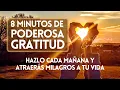 8 MIN OF POWERFUL GRATITUDE Setting positive intentions for A DAY FULL OF BLESSINGS