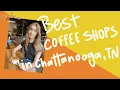 Chattanooga Tennessee s Best Coffee Shops - The Coffee Shop Project