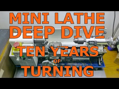 Download MP3 10 Years of Mini Lathe Ownership: Pros, Cons, Modifications and Improvements