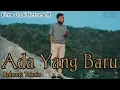 Download Lagu Ada Yang Baru - Rahmat Tahalu (Original Mix) 2020 !!!