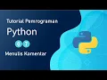 Tutorial Dasar Python - Menulis Komentar