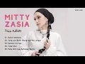 Download Lagu MITTY ZASIA FULL ALBUM | BUKAN SELERAMU - YANG LAIN BOLEH HILANG ASAL KAU JANGAN - SESUATU DI JOGJA