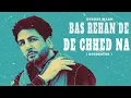Download Lagu BAS REHAN DE CHHED NA | GURDAS MAAN | SKNDR | ( RECREATED )