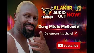 alakiir by deng mtoto mcgendo new south sudanese music 2026