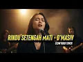 D'MASIV - RINDU SETENGAH MATI | Slow Rock | 🔥 Power Vokal Paling Gila! (Wajib Dengar Tengah Malam)