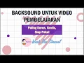 Download Lagu Backsound Untuk Video Pembelajaran Paling Keren, Gratis, No Copyright + Link Download (Part 1)