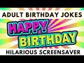 Birt ay Screensaver Hilarious Jokes Birt ay Laughs Birt ay Jokes Adult Humor For Adult Birt ay