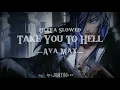 Download Lagu Take You To Hell - Ava Max (Ultra Slowed) 1 Hour