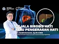 Download Lagu Ciri-Ciri Sirosis Hati yang Perlu Segera Diobati bersama dr. Hendra Koncoro, Sp.PD-KGEH