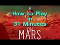 How to Play On Mars in 31 Minutes