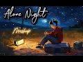 Download Lagu Alone Night -24 Mash-up |  Lofi | Bollywood Songs  | Anisha Lofi