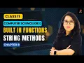 CBSE Computer Science 083 String Methods Built in functions Python Ch 8 Class 11 Barkha Gupta