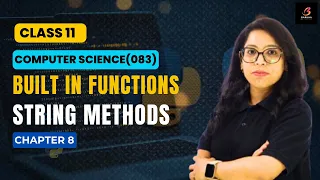 CBSE Computer Science 083 String Methods Built in functions Python Ch 8 Class 11 Barkha Gupta