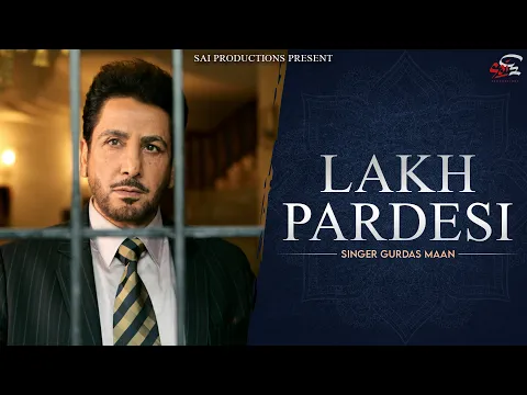 Download MP3 Lakh Pardesi I Gurdas Maan I Official Music Video