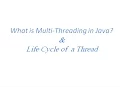 Introduction to Multi Threading in Java and Life Cycle of Thread