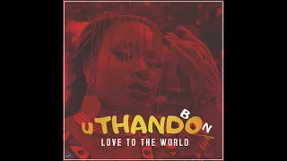 bon uthando official music video 