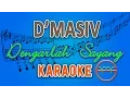Download Lagu D'Masiv - Dengarlah Sayang (Karaoke) | GMusic