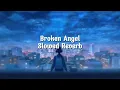 Download Lagu Arash ft. Helena - Broken Angel Slowed+Reverb (English Version With Lyrics)