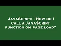JavaScript How do I call a JavaScript function on page load