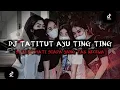 Download Lagu DJ TATITUT AYU TING TING VIRAL TIKTOK TERBARU 2023 FULL BASS