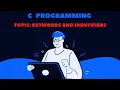 Keywords and Identifiers in C Programming C Programming Tutorial By Deepa Thakur