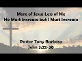 He Must Increase but I Must Decrease