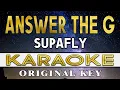 Download Lagu Answer The G - Supafly (Karaoke)
