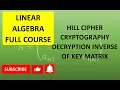 DECRYPTION Hill 2-Cipher 3-Cipher Cryptography Rules to find inverse of key Matrix mod 26