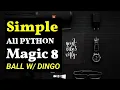Simple Python MAGIC 8 BALL